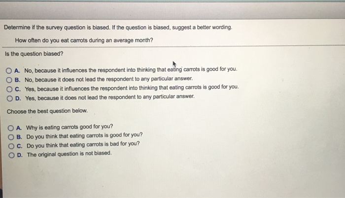 Solved Determine if the survey question is biased. If the | Chegg.com