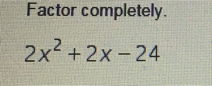 solved-factor-completely-2x-2-2x-24-chegg