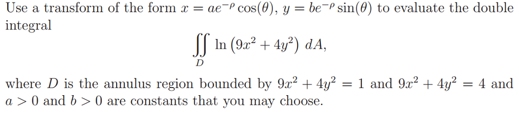 Solved Use a transform of the form x = ae^−ρ cos(θ), y = | Chegg.com