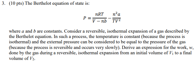 Solved The Berthelot equation of state is: P = nRT/V - nb - | Chegg.com