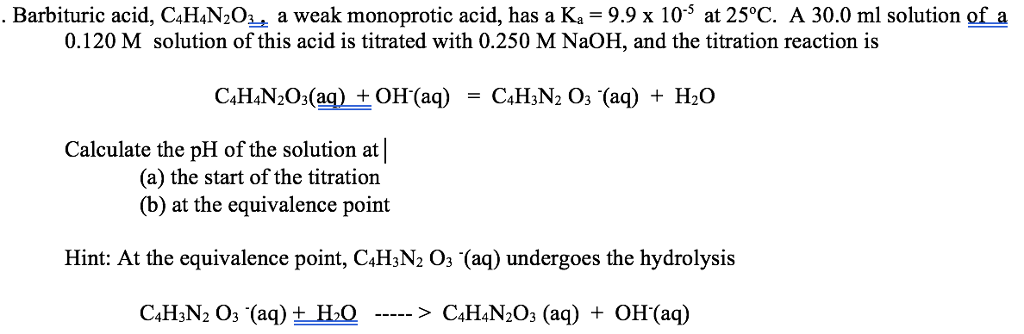 Solved Barbituric Acid. Ch4n20 A Weak Monoprotic Acid, Has A 