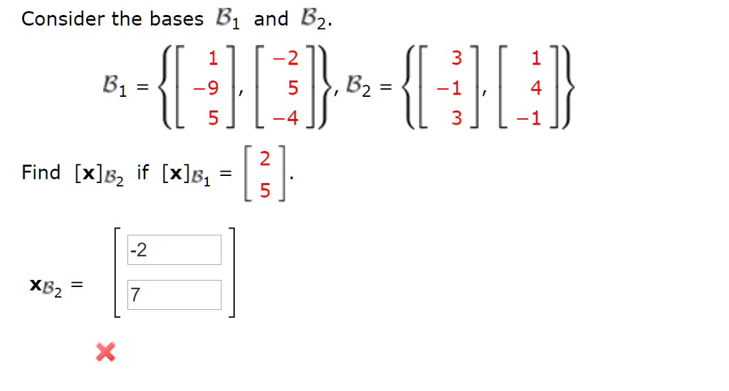 Solved Consider The Bases B_1 And B_2. B_1 = {[1 -9 5], | Chegg.com