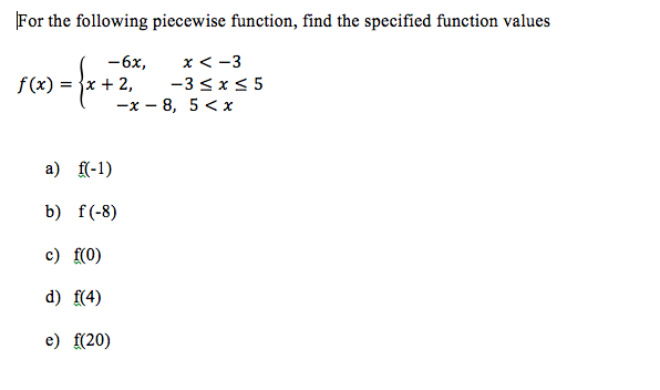 Solved For the following piecewise function, find the | Chegg.com