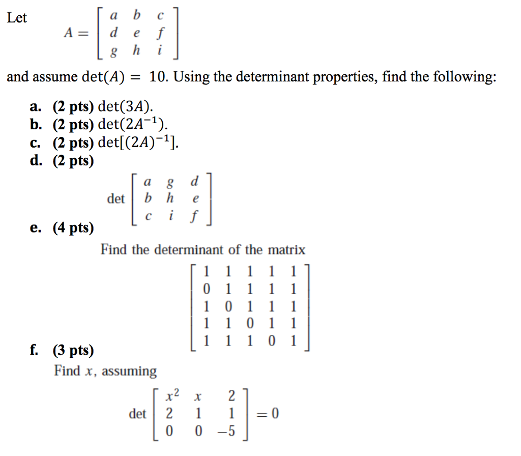 Solved Let A = [a d g b e h c f i] and assume det(A) = 10. | Chegg.com