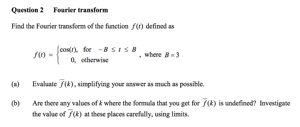 Solved Question 2 Fourier transform Find the Fourier | Chegg.com