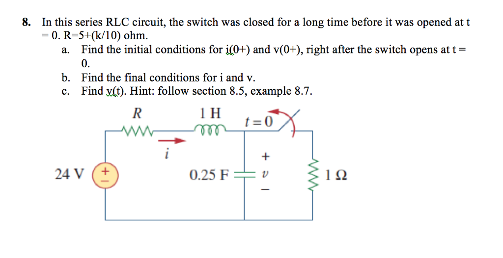 Solved 8. In this series RLC circuit, the switch was closed | Chegg.com