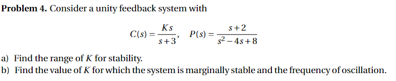 Solved Ks S+2 S2-4s+8 A) Find The Range Of K For Stability. | Chegg.com