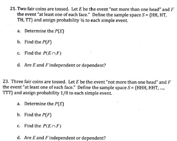 Solved 21. Two fair coins are tossed. Let E be the event not | Chegg.com