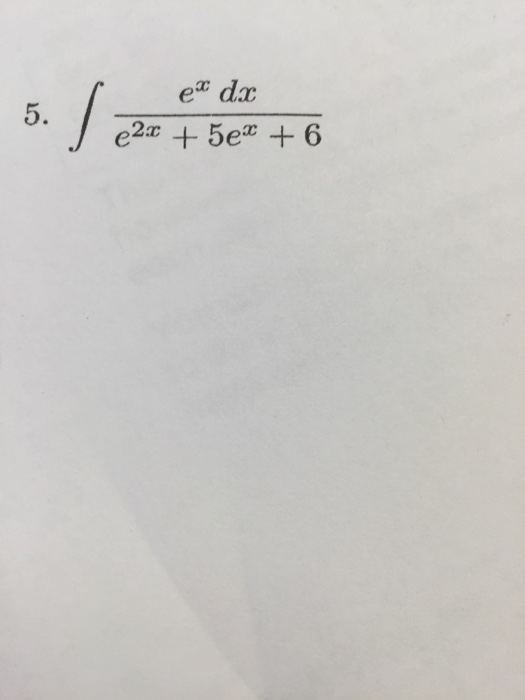 solved-integral-e-x-dx-e-2x-5e-x-6-chegg