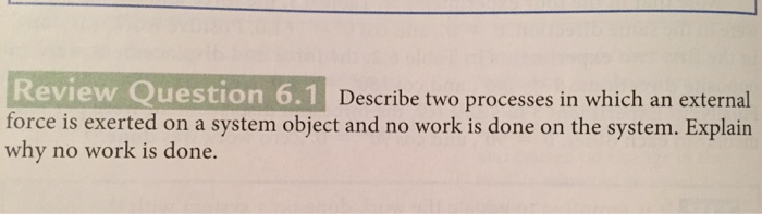 Solved Describe two processes in which an external force is | Chegg.com