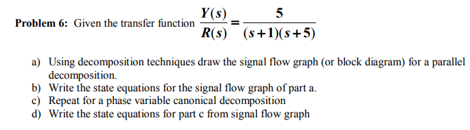 Solved Y(s) ^- Problem 6: Given the transfer function a) | Chegg.com