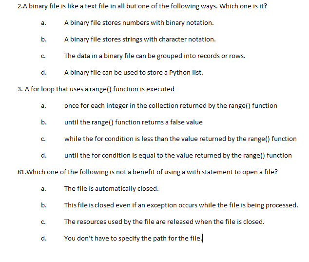 Solved 2.A binary file is like a text file in all but one of | Chegg.com image.