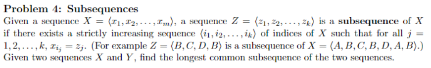 Solved Problem 4: Subsequences Given a sequence X if there | Chegg.com