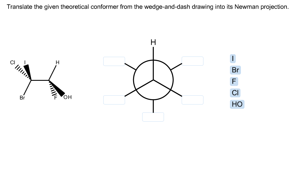 Solved Translate the given theoretical conformer from the Chegg