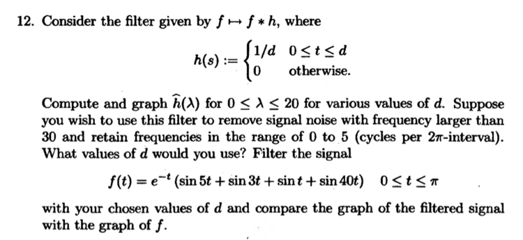 Solved Consider the filter given by f rightarrow f * h, | Chegg.com