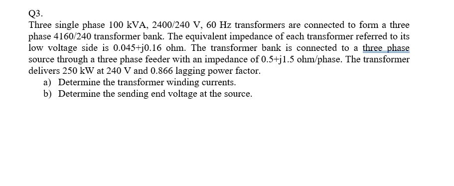 Solved Three single phase 100 kVA, 2400/240 V, 60 Hz | Chegg.com