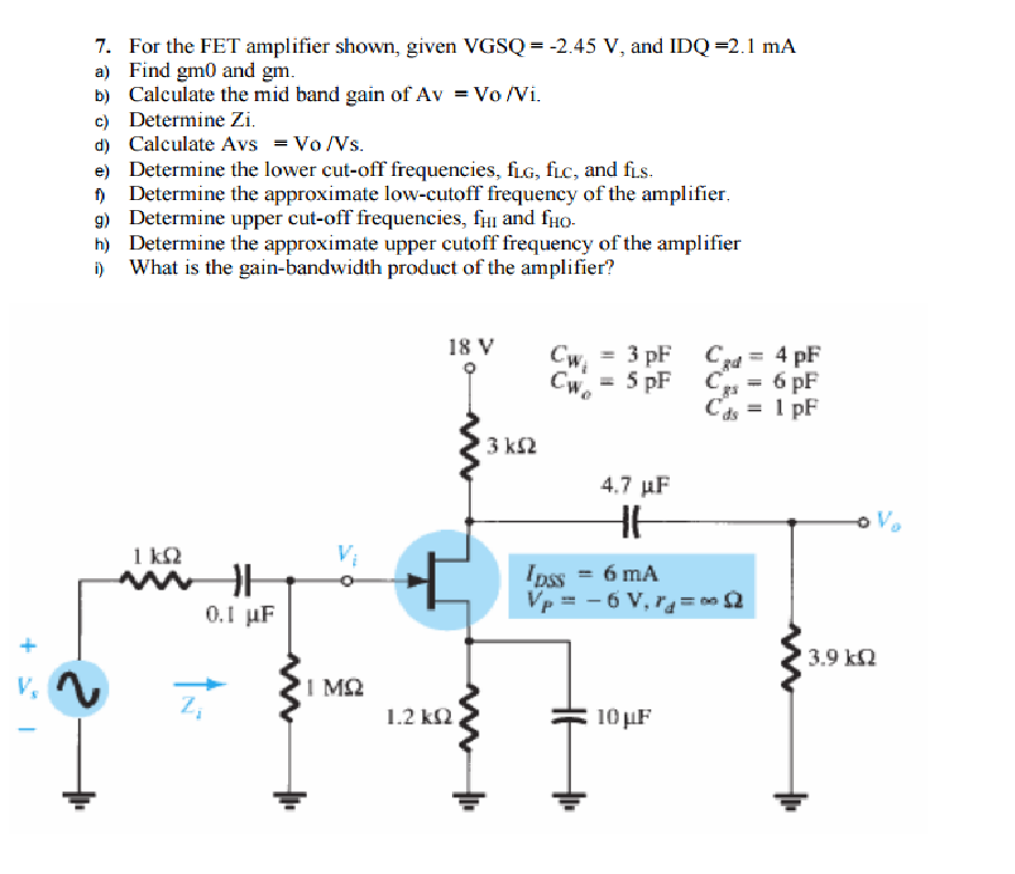 Solved For The Fet Amplifier Shown Given Vgsq 2 45 V