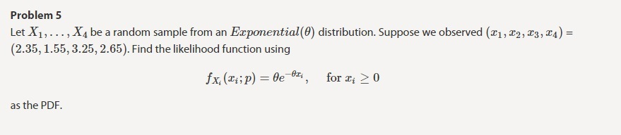 Solved Problem 5 Let X1,. . ., X4 be a random sample from an | Chegg.com