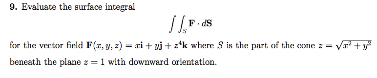 Solved Evaluate the surface integral for the vector field | Chegg.com