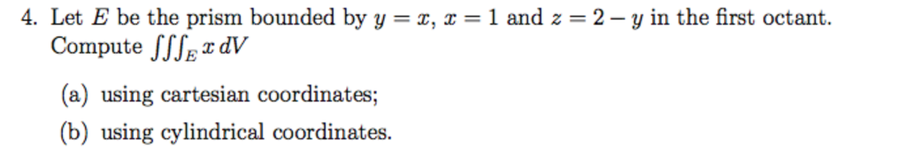 Solved Let E be the prism bounded by y = x, x = 1 and z = | Chegg.com