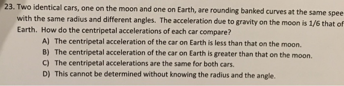 Solved Two identical cars, one on the moon and one on Earth, | Chegg.com