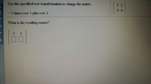 Solved Problem 1 Use the specified row transformation to Chegg