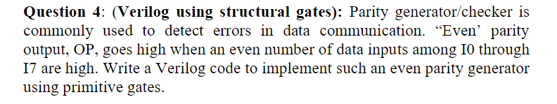 Solved Question 4 Verilog Using Structural Gates Parity Chegg