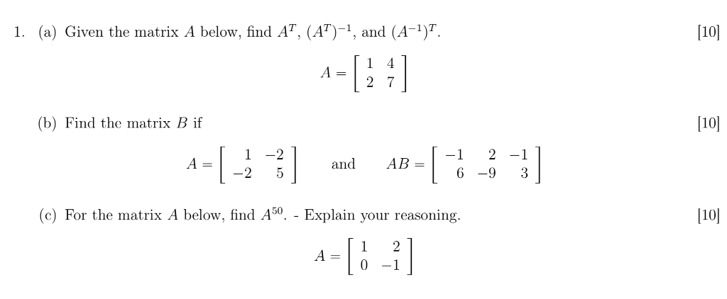 Solved [10] 1. (a) Given the matrix A below, find AT, (A)-, | Chegg.com