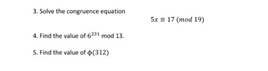 Solved 3. Solve the congruence equation 5x 17 (mod 19) 4. | Chegg.com