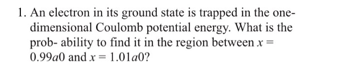 Solved An electron in its ground state is trapped in the | Chegg.com