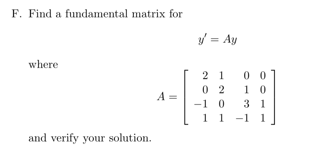 Solved F. Find a fundamental matrix for where A= ー1 and | Chegg.com