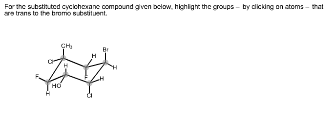 Solved For the substituted cyclohexane compound given below, | Chegg.com