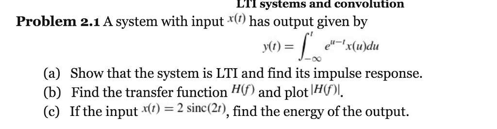 Solved LTI Systems And Convolution Problem 2.1 A System With | Chegg.com