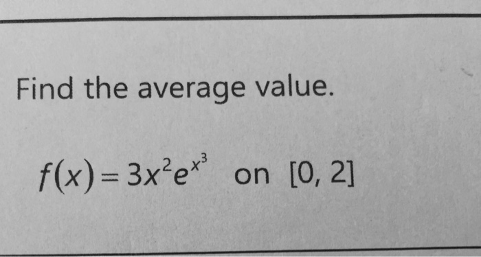 solved-find-the-average-value-f-x-3x-2e-x-3-on-0-2-chegg