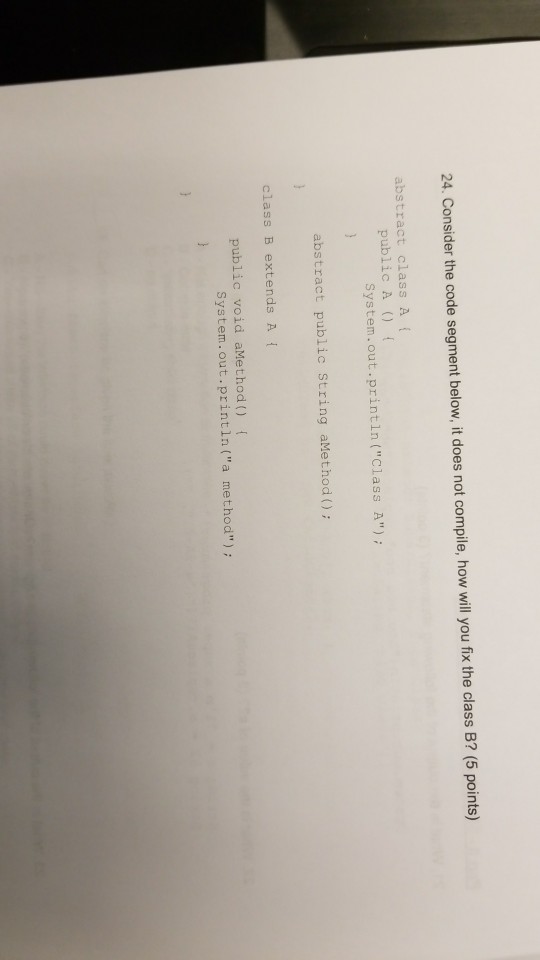 Solved 24. Consider the code segment below, it does not | Chegg.com