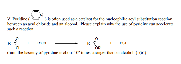 Solved V. Pyridine ( ) is often used as a catalyst for the | Chegg.com