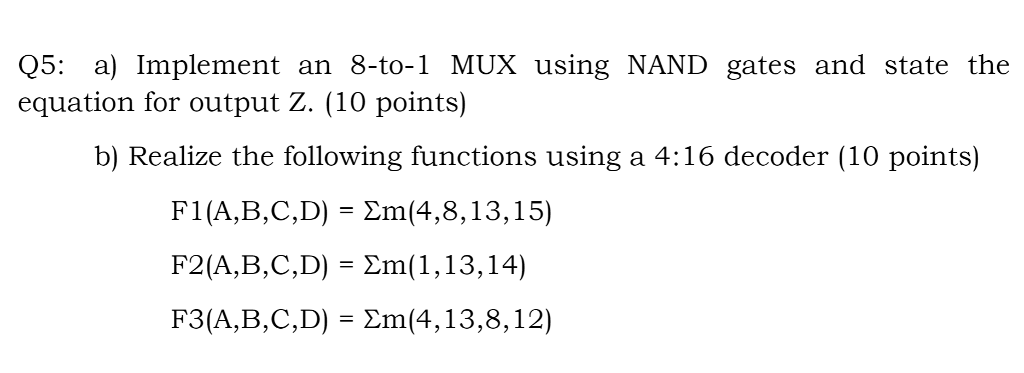 Solved Q5: a) Implement an 8-to-1 MUX using NAND gates and | Chegg.com
