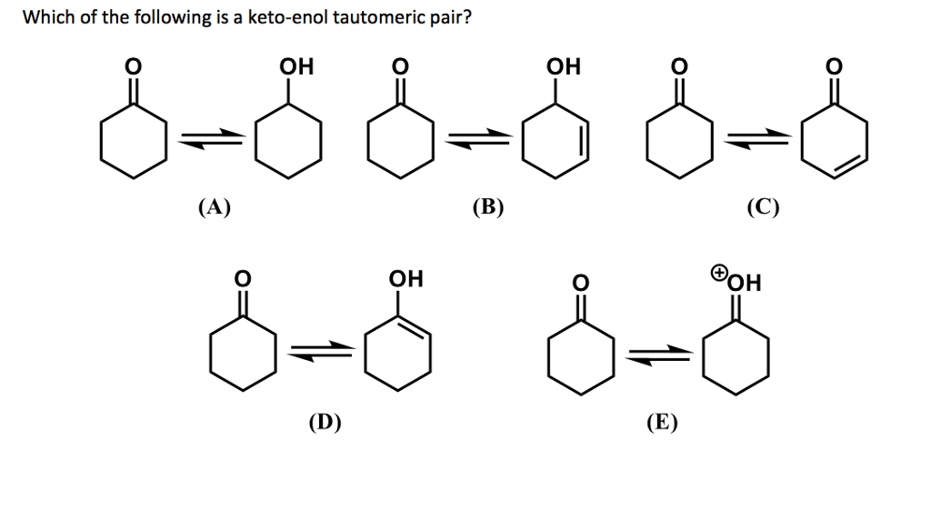 solved-which-of-the-following-is-a-keto-enol-tautomeric-chegg