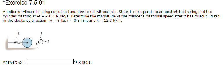 Solved A uniform cylinder is spring restrained and free to | Chegg.com