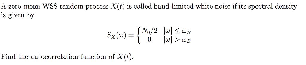 Solved A zero-mean WSS random process X (t) is called | Chegg.com