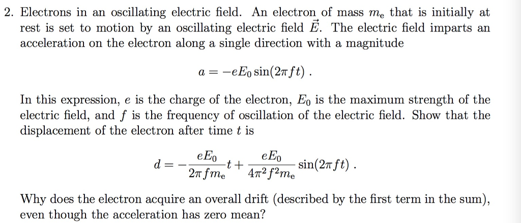 Solved 2. Electrons in an oscillating electric field. An | Chegg.com