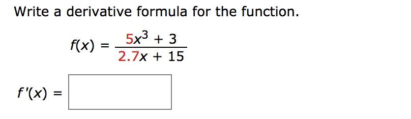 Solved Write a derivative formula for the function. 2.7x + | Chegg.com