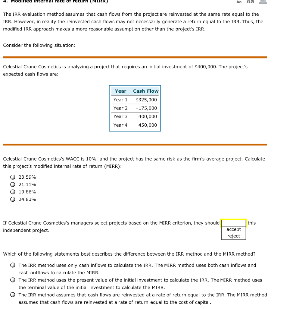 Solved The IRR evaluation method assumes that cash flows