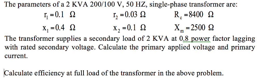 Solved The parameters of a 2 KVA 200/100 V, 50 HZ, | Chegg.com