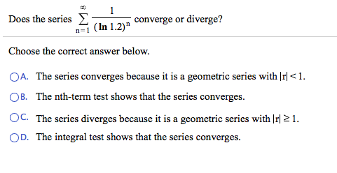 Solved Does The Series 1 (ln 1.2)n Converge Or Diverge? 