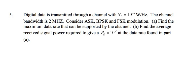Solved Please use Ask Bpsk Fsk modulations to find the max | Chegg.com