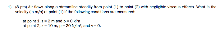 Solved 1) (8 pts) Air flows along a streamline steadily from | Chegg.com