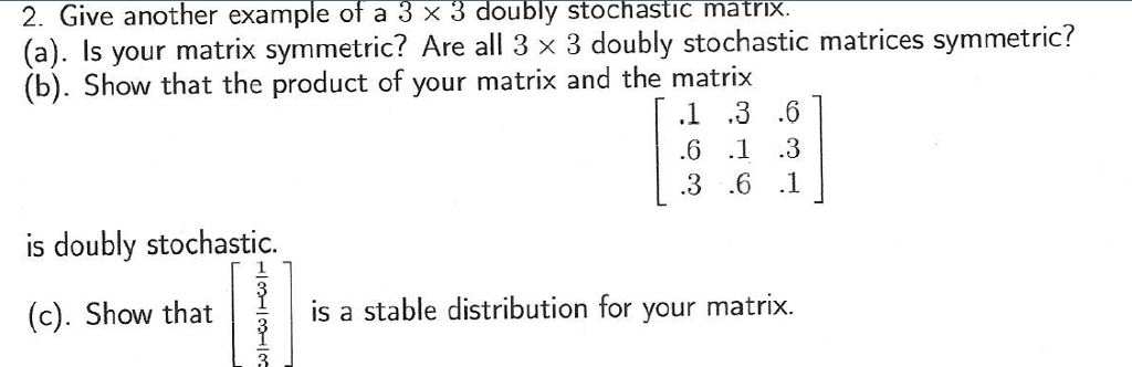 Stochastic Matrix : Markov Chains : If false, then the rows of the ...