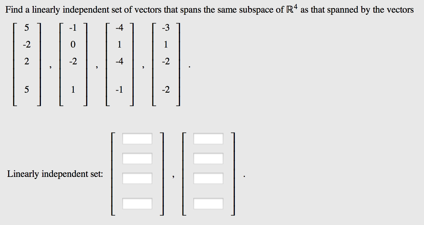 Solved Find a linearly independent set of vectors that spans | Chegg.com