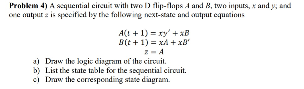 Solved Problem 4) A sequential circuit with two D flip-flops | Chegg.com